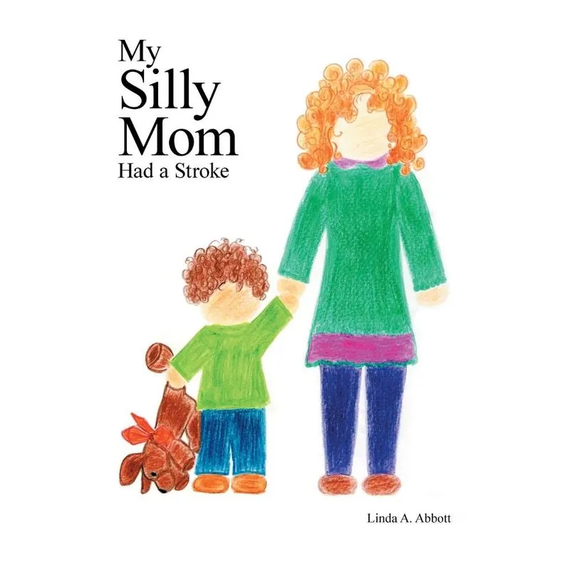 My Silly Mom Had a Stroke