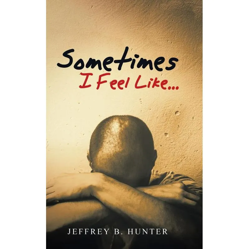 Sometimes I Feel Like...