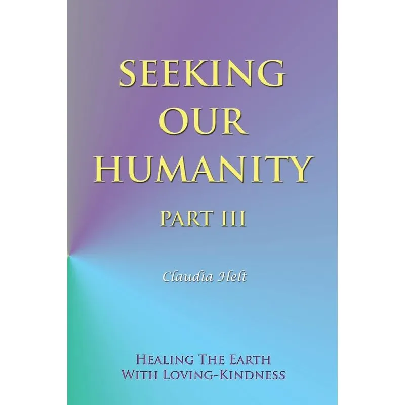 Seeking Our Humanity Part Iii