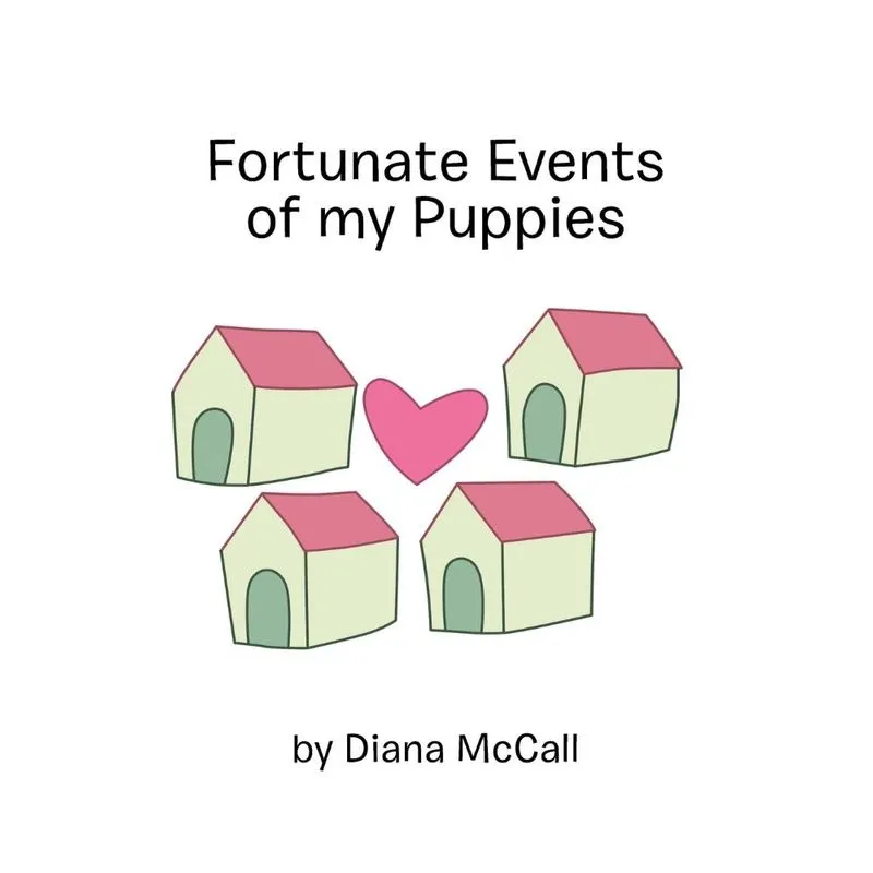 Fortunate Events of My Puppies