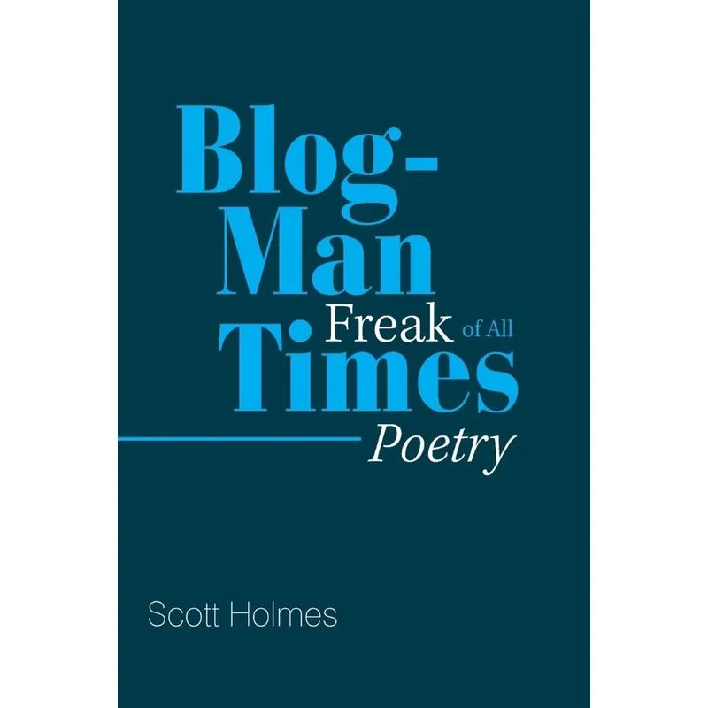 Blog-Man Freak of All Times