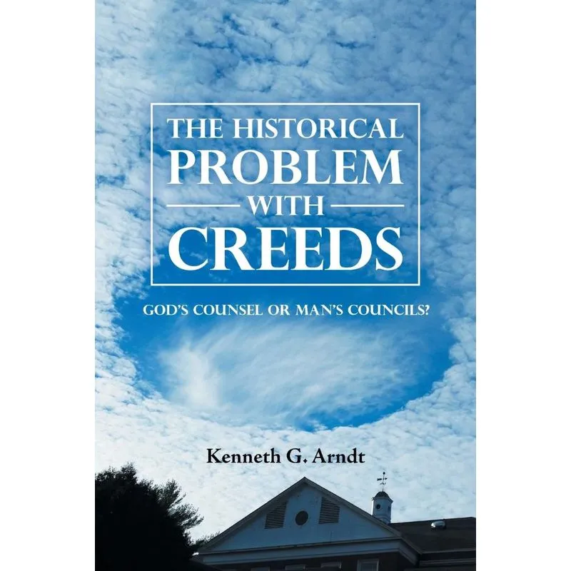 The Historical Problem with Creeds