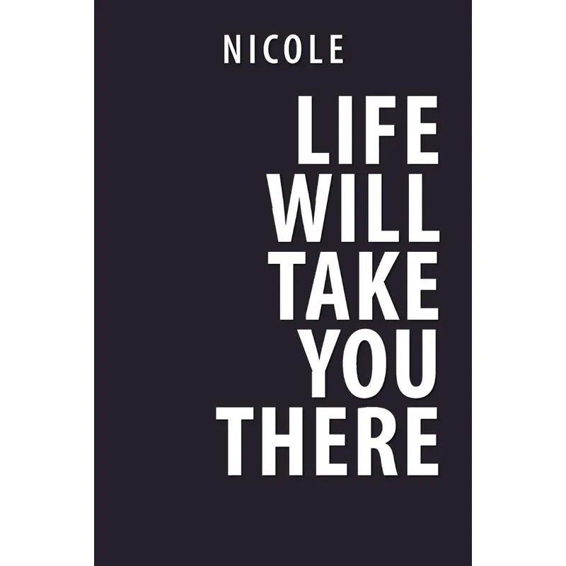 Life Will Take You There