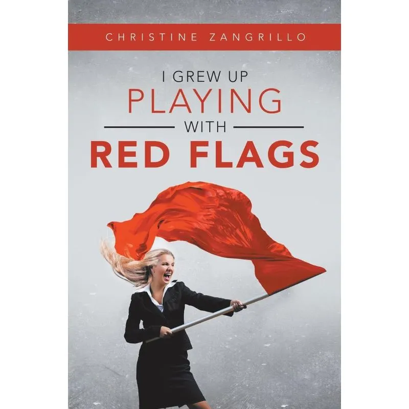 I Grew up Playing with Red Flags