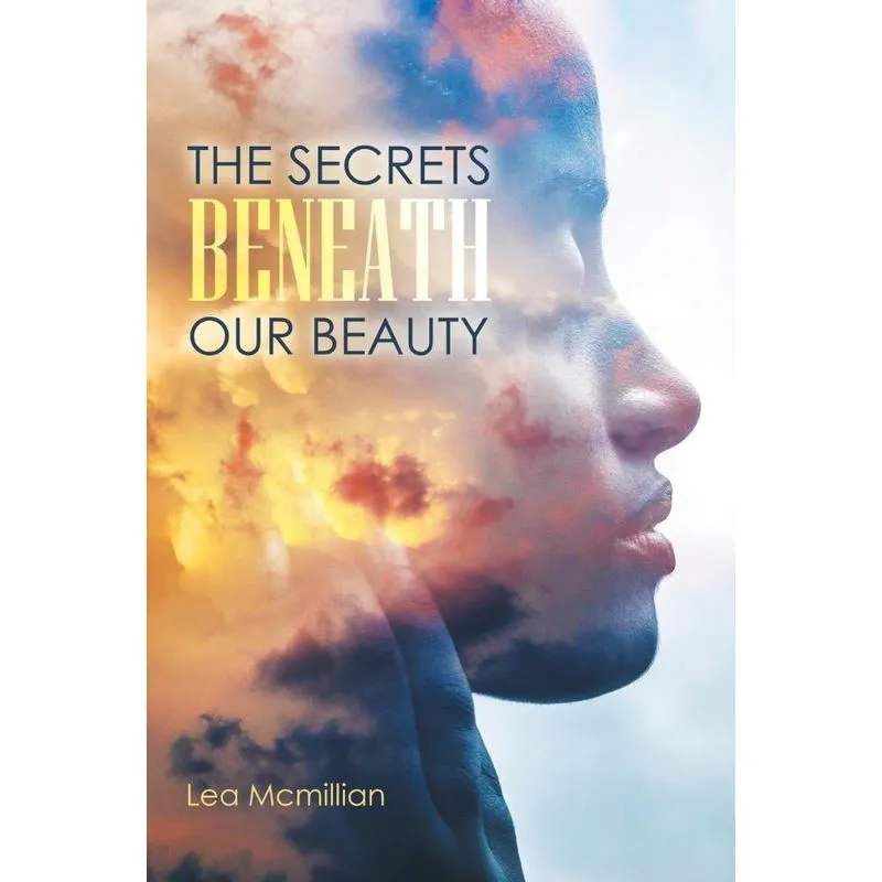 The Secrets Beneath Our Beauty