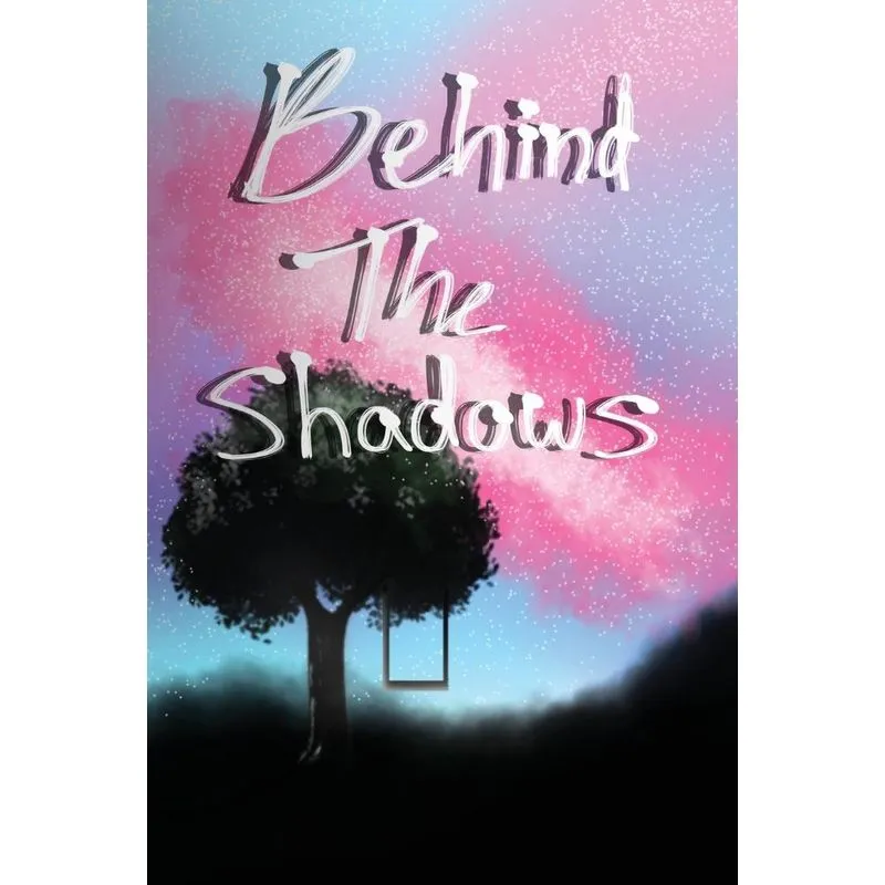 Behind the Shadows