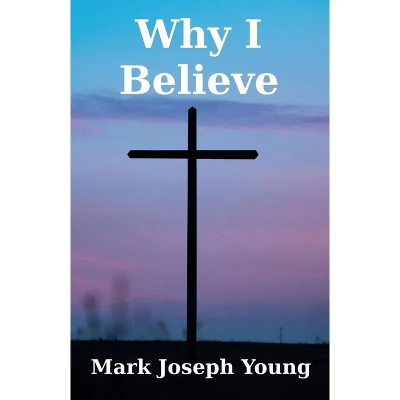 Why I Believe