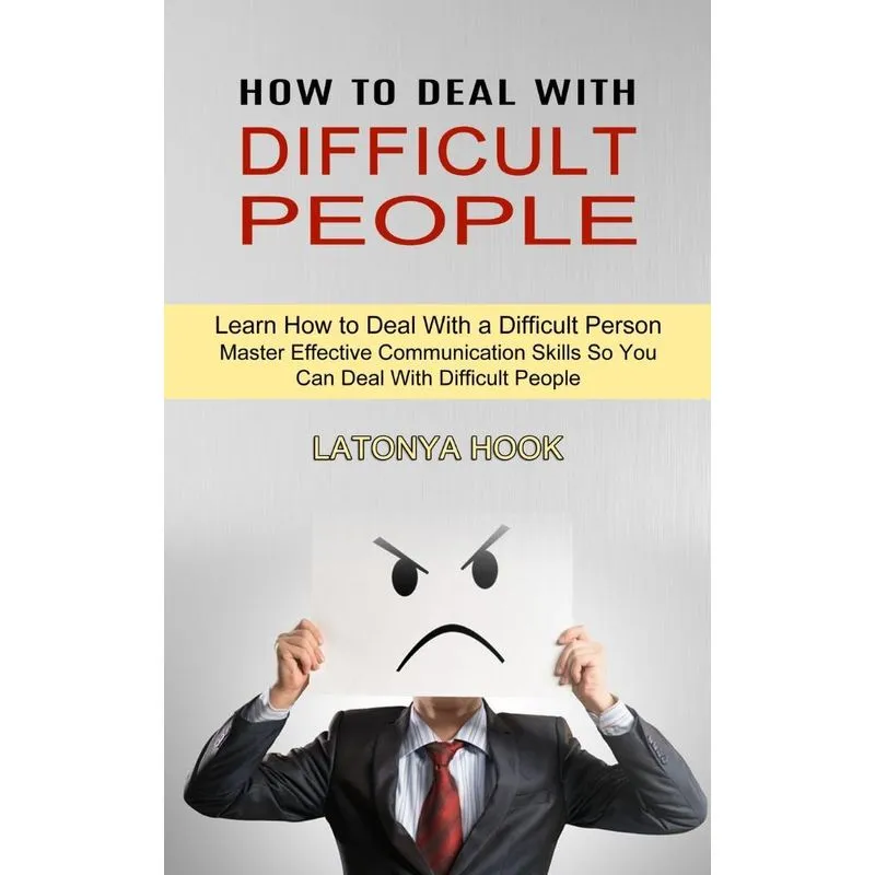 How To Deal With Difficult People
