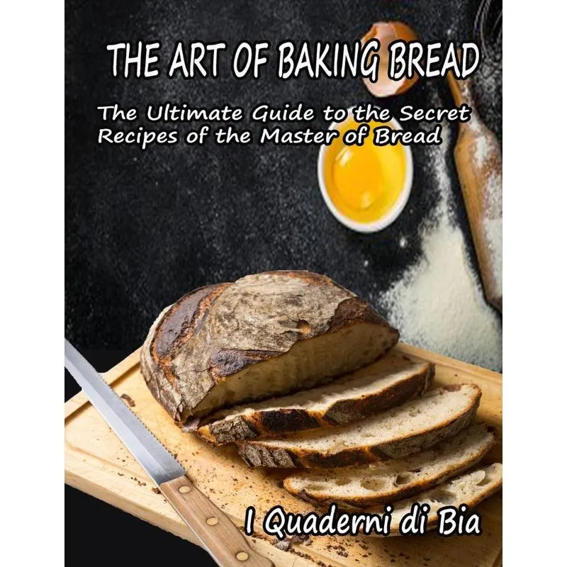 THE ART OF BAKING BREAD
