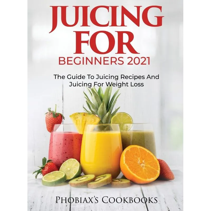 Juicing for Beginners 2021