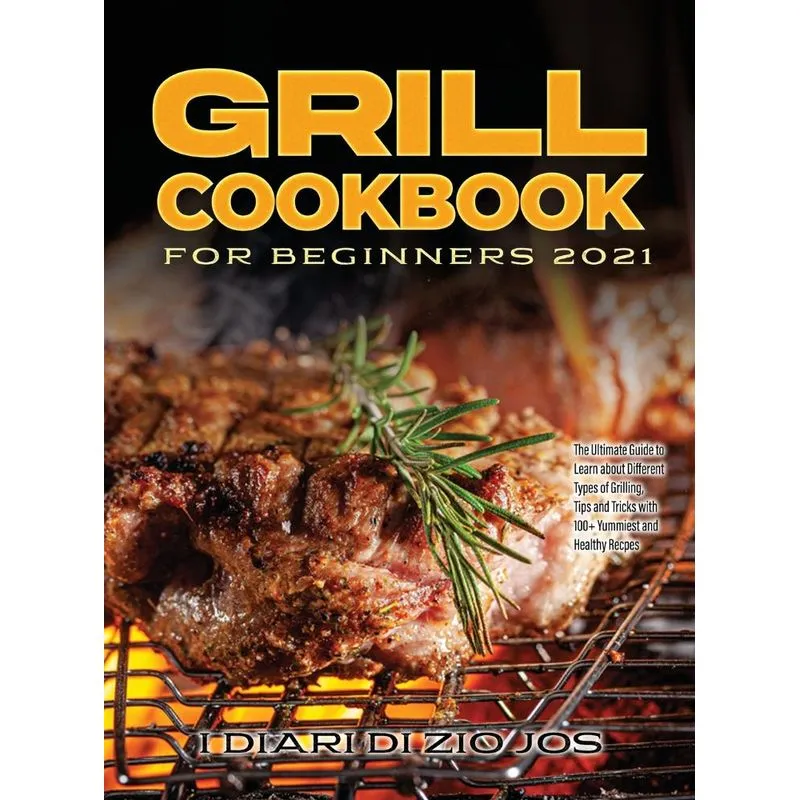 Grill Cookbook for Beginners 2021