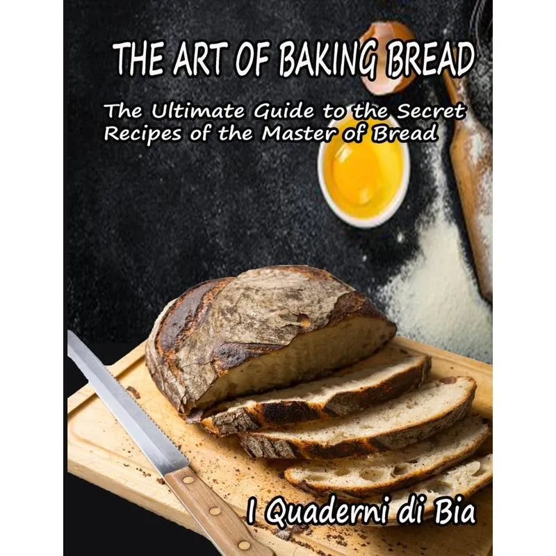 THE ART OF BAKING BREAD