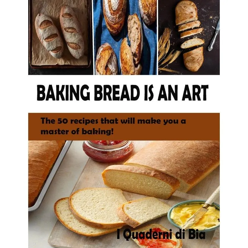 BAKING BREAD IS AN ART
