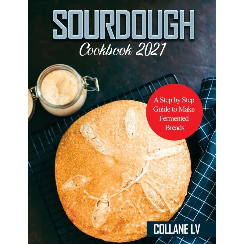 Sourdough Cookbook 2021