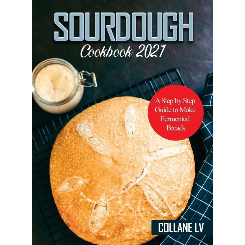 Sourdough Cookbook 2021