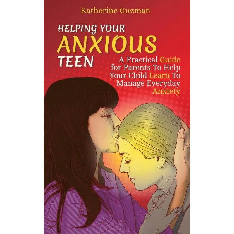 Helping Your Anxious Teen
