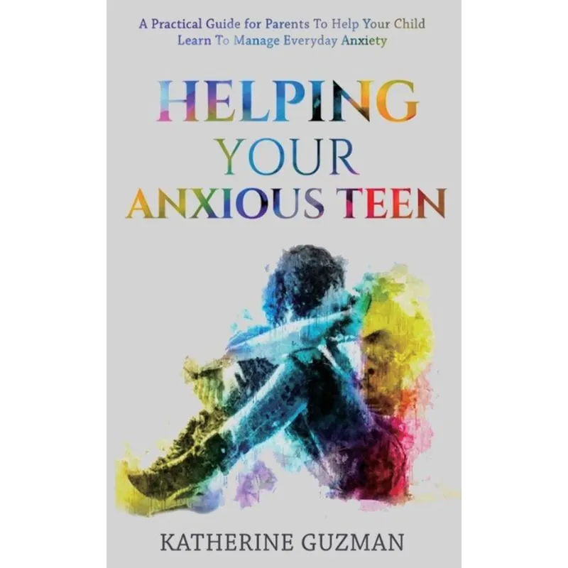 Helping Your Anxious Teen