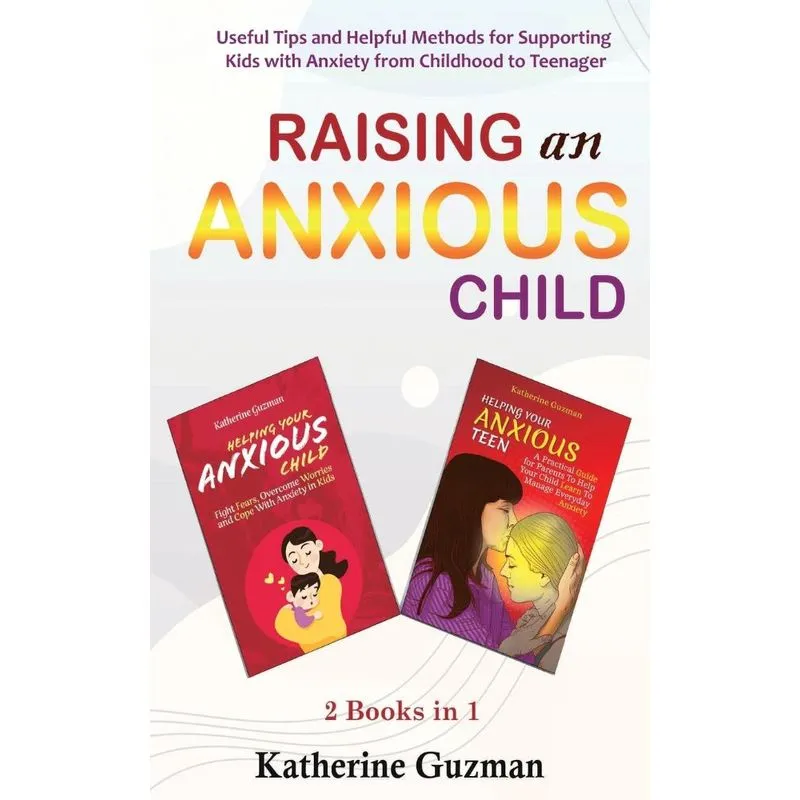 Raising An Anxious Child