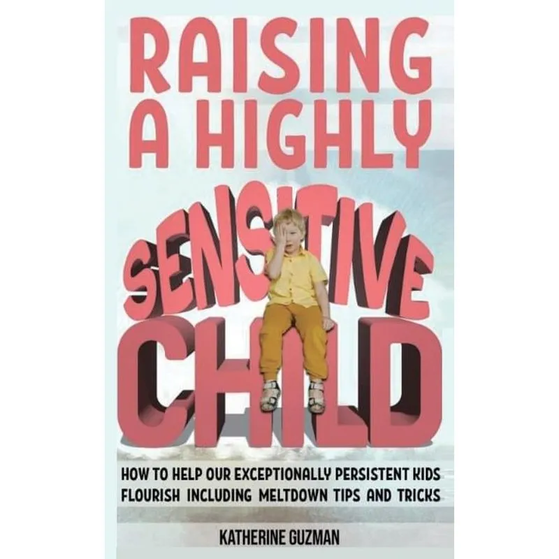 Raising A Highly Sensitive Child