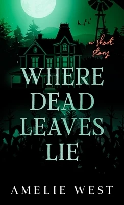 Where Dead Leaves Lie: a short story Paperback