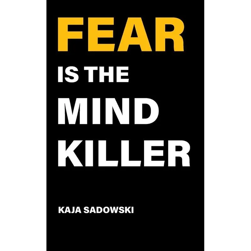 Fear is the Mind Killer