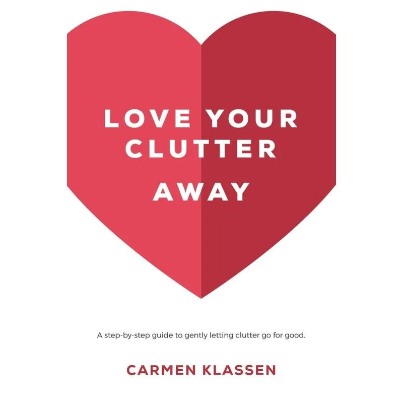 Love Your Clutter Away