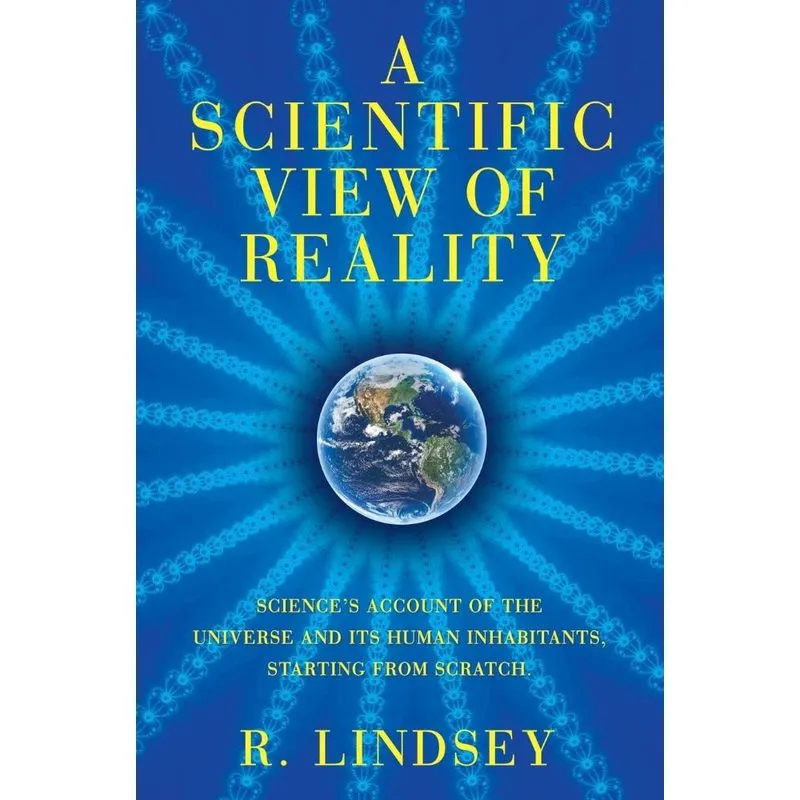 A Scientific View of Reality