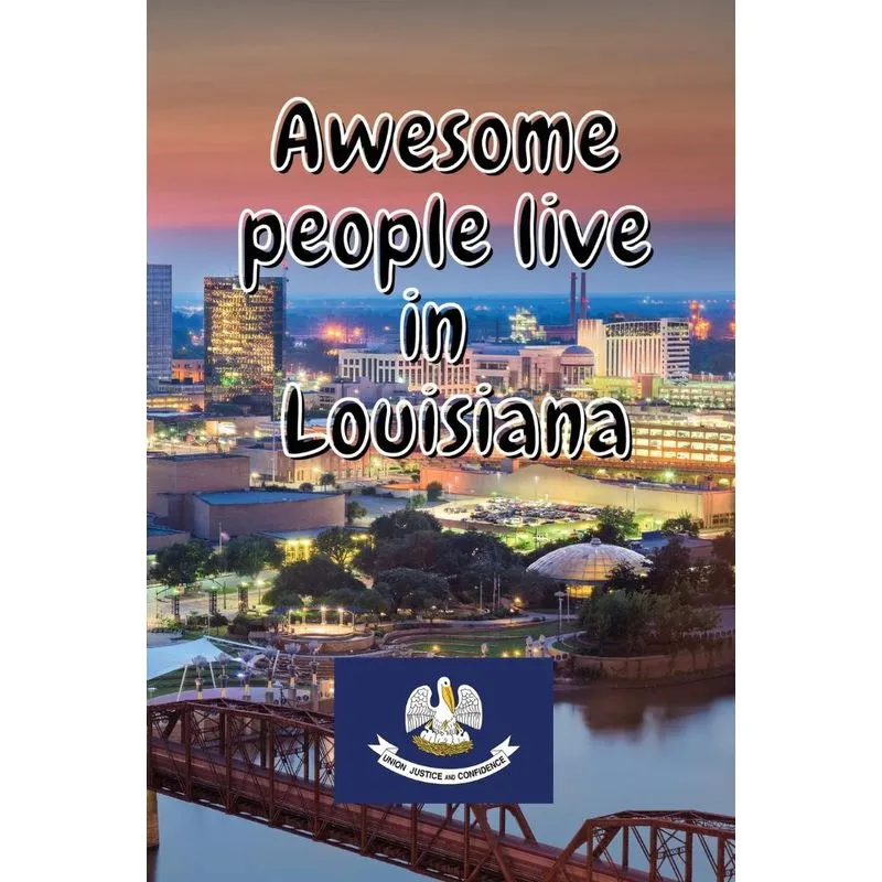Awesome people live in Louisiana