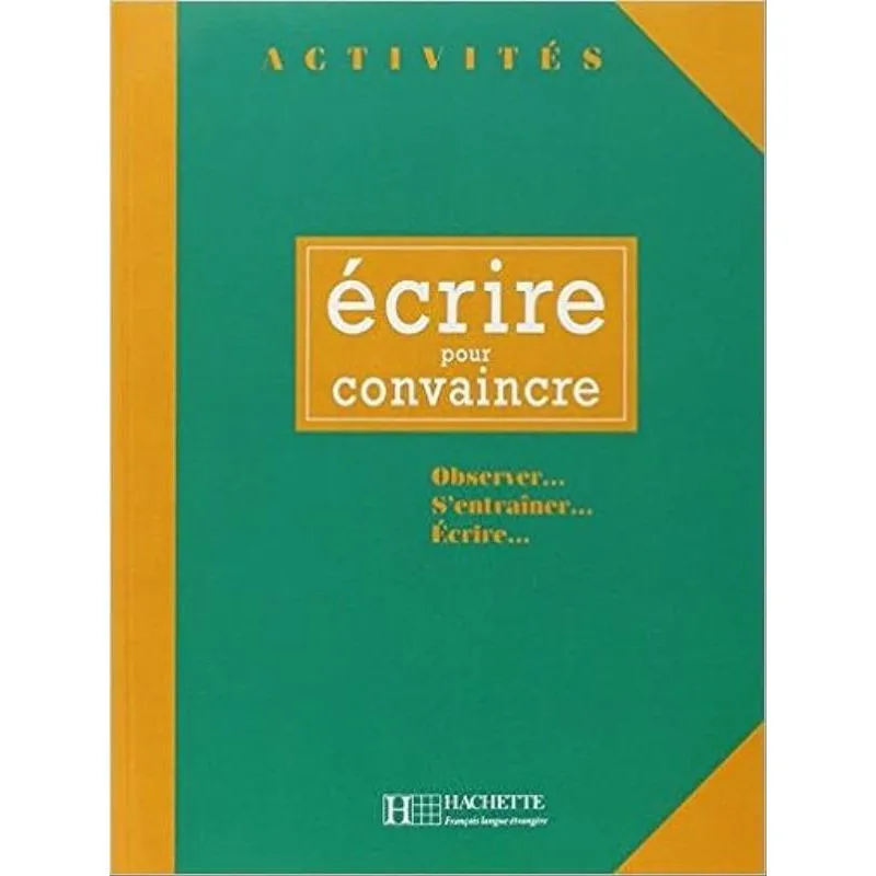 ECRIRE POUR CONVAINCRE - LIVRE