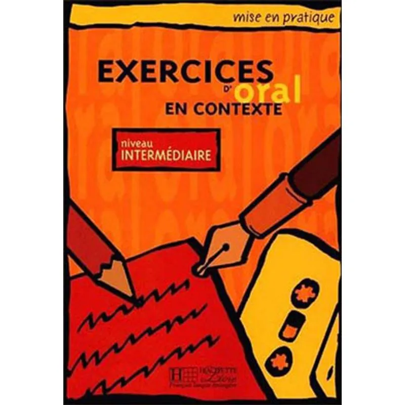 EXERCICES D'ORAL EN CONTEXTE - INTERMEDIAIRE - LIVRE DE L'ELEVE