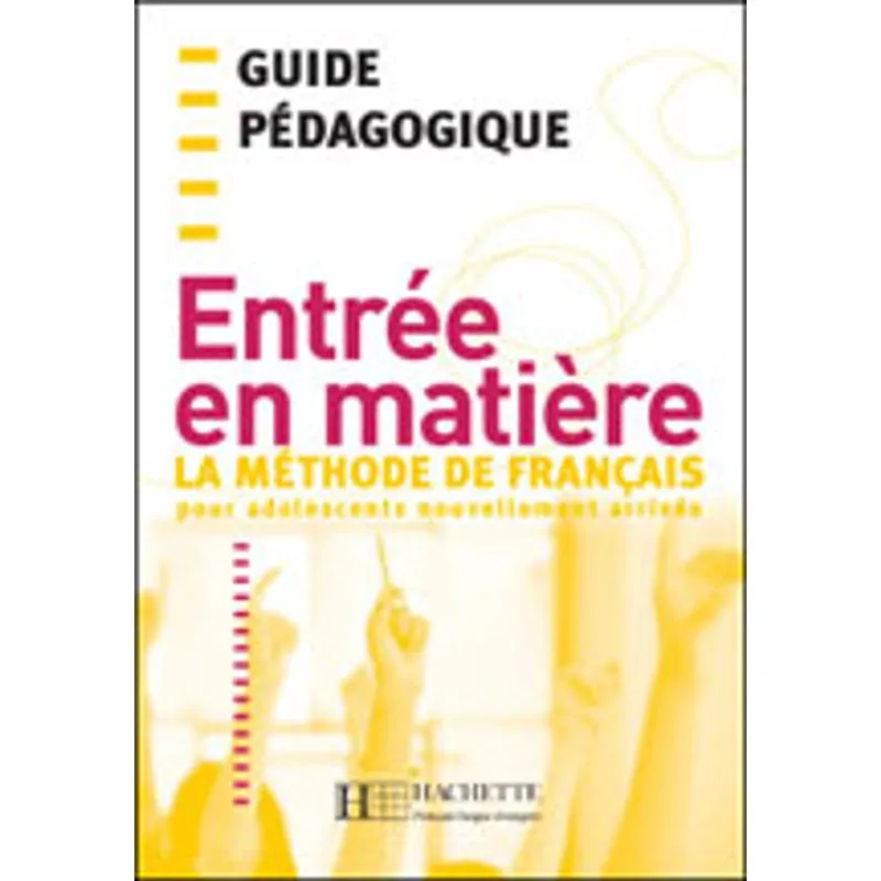 ENTREE EN MATIERE - GUIDE PEDAGOGIQUE