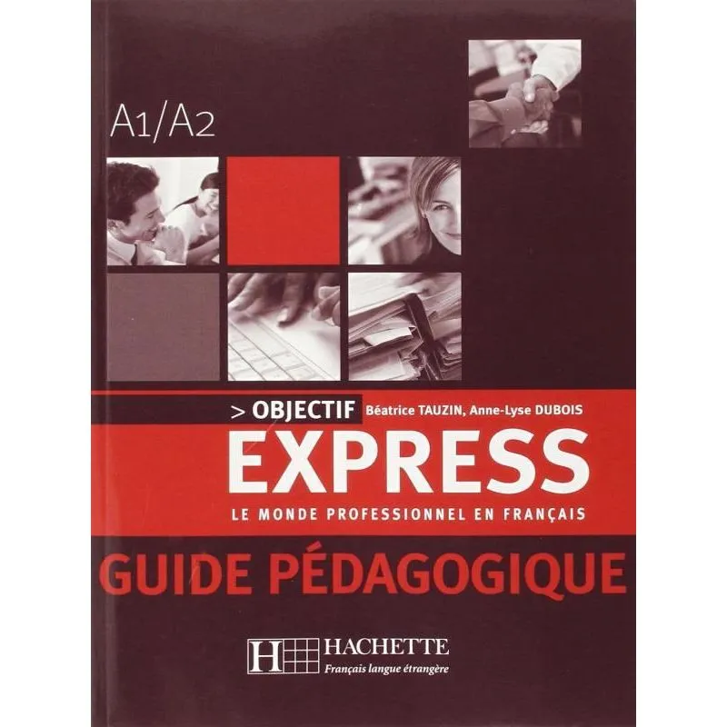 OBJECTIF EXPRESS 1 - GUIDE PEDAGOGIQUE