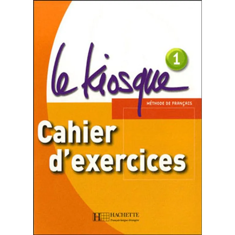KIOSQUE 1, LE - CAHIER D'EXERCICES