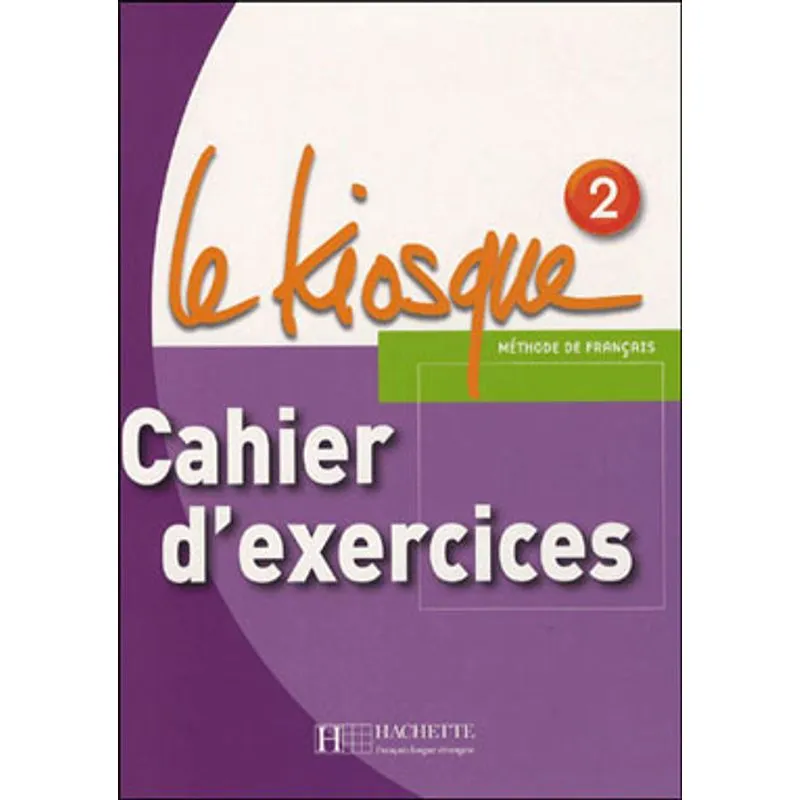 KIOSQUE 2, LE - CAHIER D'EXERCICES