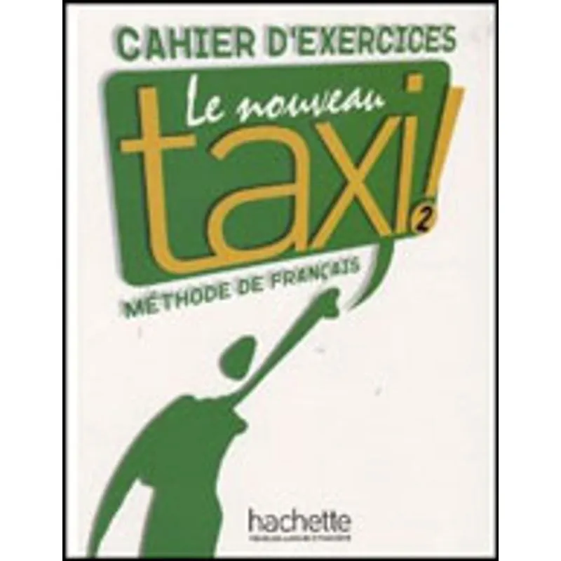 NOUVEAU TAXI 2, LE - CAHIER D'EXERCICES