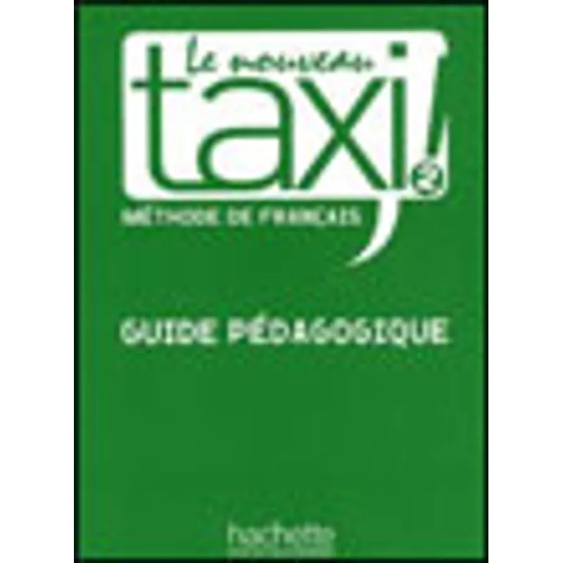 NOUVEAU TAXI 2, LE - GUIDE PEDAGOGIQUE