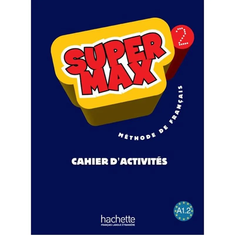 SUPER MAX 2 A1.2 - CAHIER D'ACTIVITES