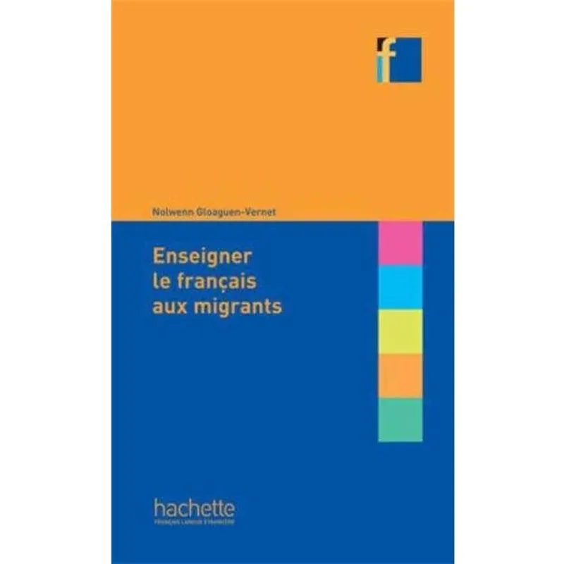 Enseigner Le Francais Aux Migrants - Collection F