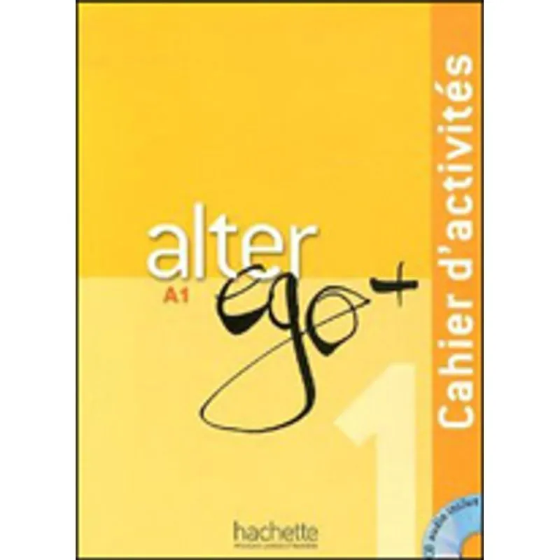 ALTER EGO+ 1 - CAHIER D'ACTIVITES