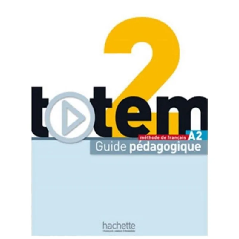 Totem 2 a2 - guide pedagogique