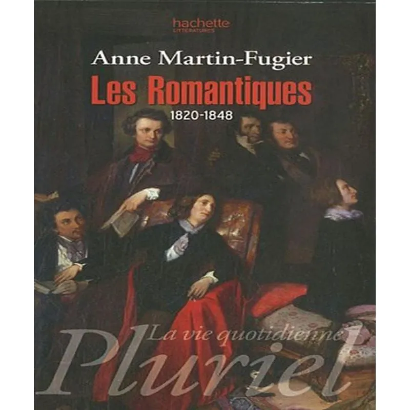 Les Romantiques: 1820-1848