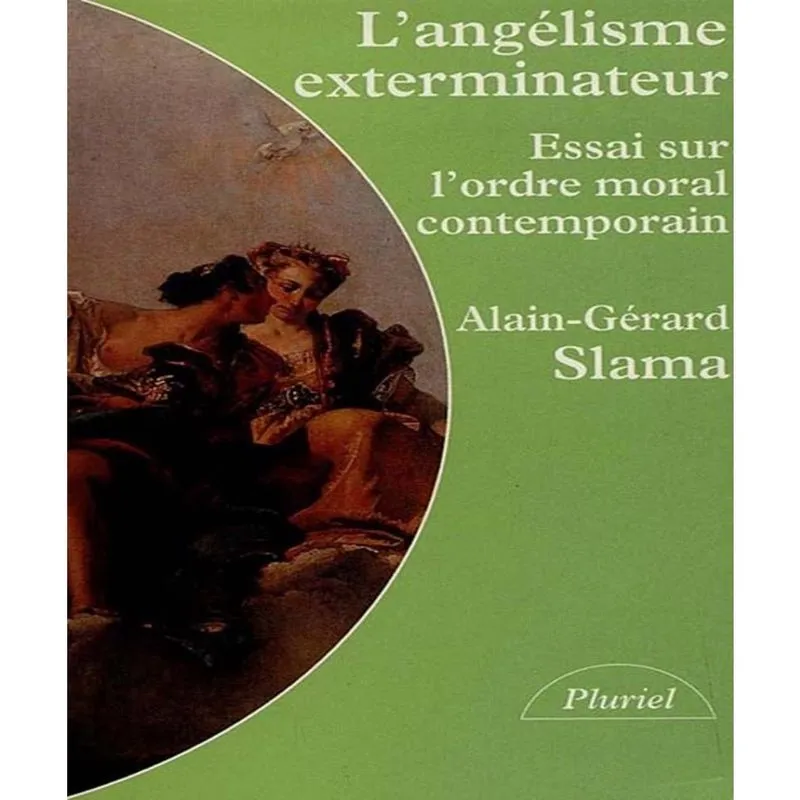 LANGéLISME exterminateur - essai sur lordre moral contemporain