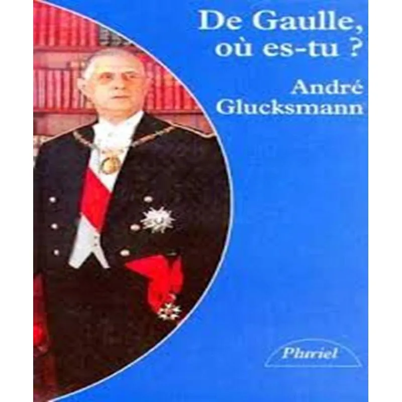 De Gaulle Où Es-tu?