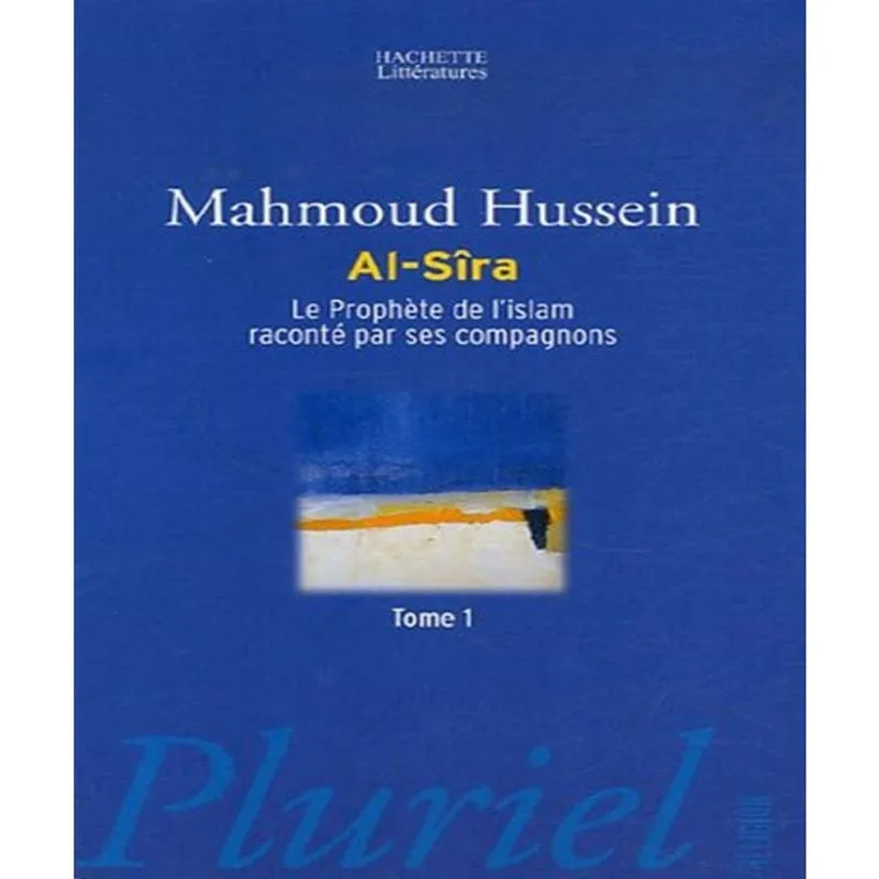 Al- Sîra: Le Prophète De Lislam Raconté Par Ses Compagnons
