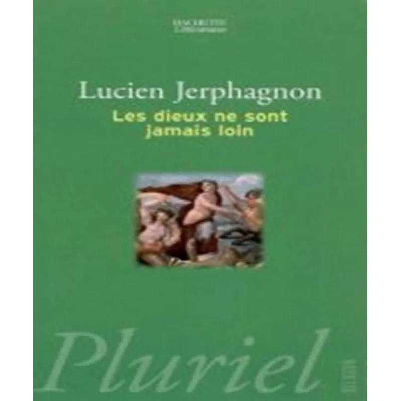 Les Dieux Ne Sont Jamais Loin