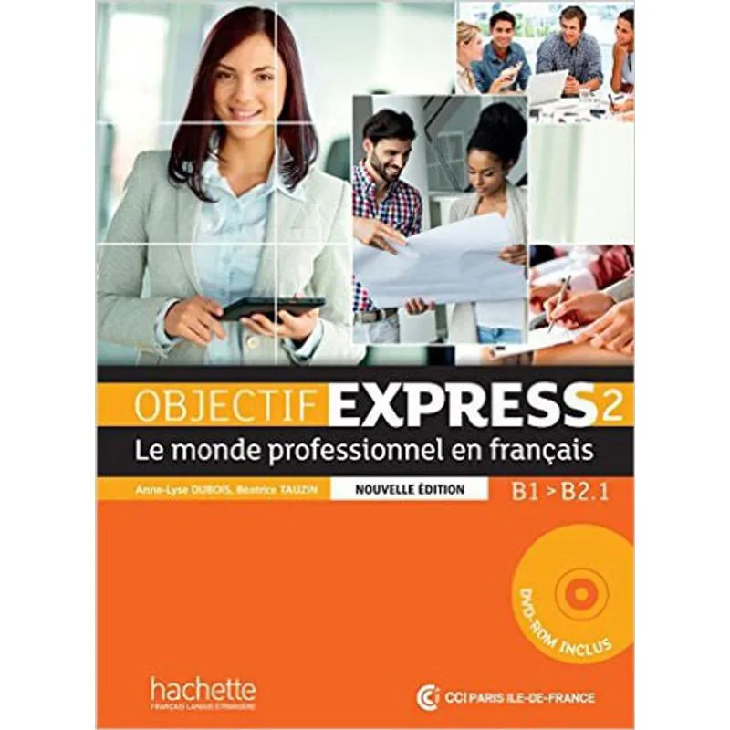 OBJECTIF EXPRESS 2 - B1/B2.1 - LIVRE DE L'ELEVE + DVD-ROM - 2ÈME ÉDITION
