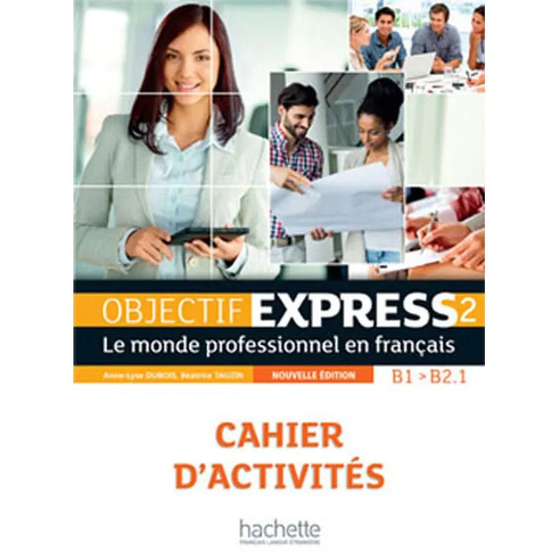 OBJECTIF EXPRESS 2 - CAHIER D'ACTIVITES + CD AUDIO - 2ÈME ÉDITION