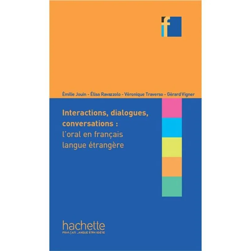 COLLECTION F - INTERACTIONS, DIALOGUES, CONVERSATIONS - L'ORAL EN FRANÇAIS LANGUE ÉTRANGÈRE