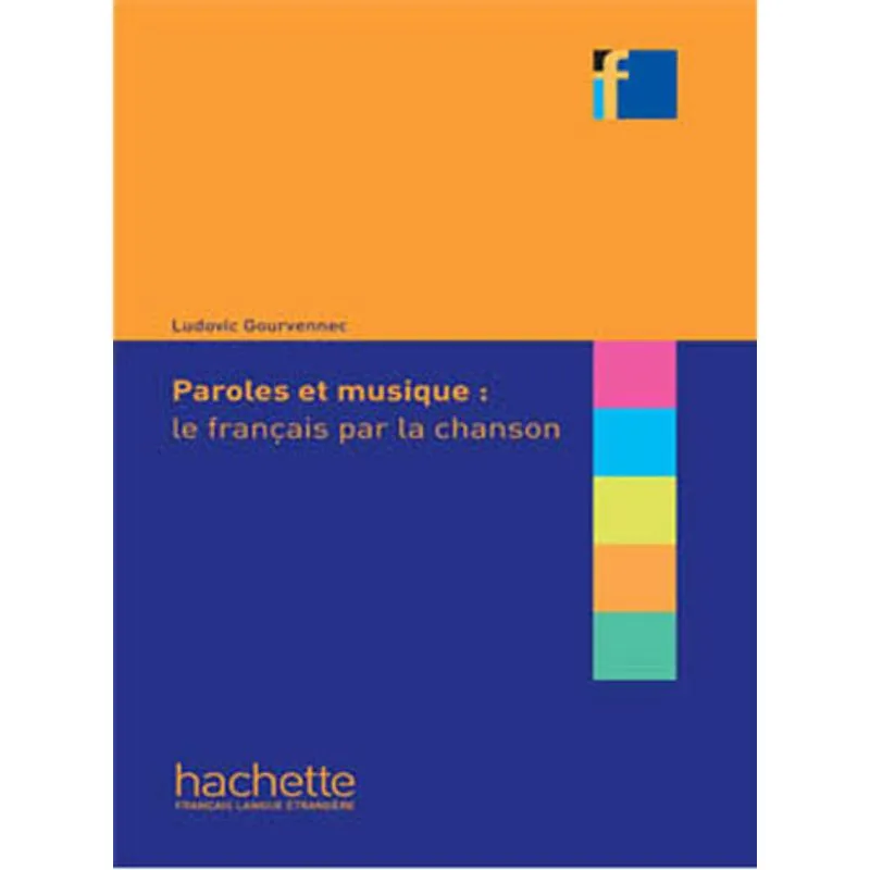 COLLECTION F - PAROLES ET MUSIQUE - LE FRANÇAIS PAR LA CHANSON