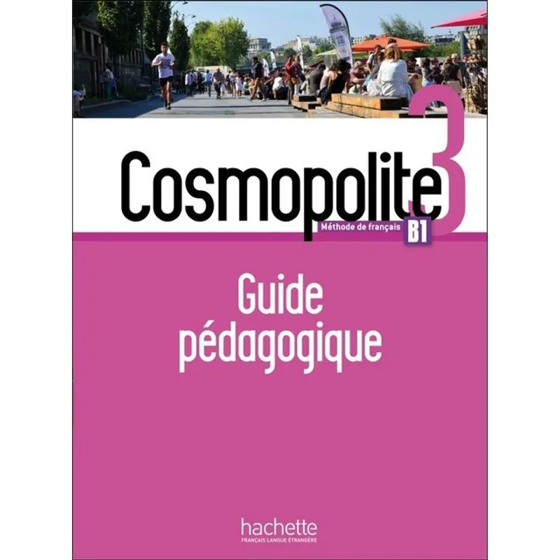 COSMOPOLITE 3 - B1 - GUIDE PÉDAGOGIQUE